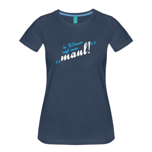 Frauen T-Shirt Kaputzenpullover "In Wismar sagt man Maul!" von Georg Hundt